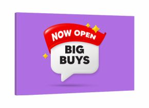 Big buys chat speech bubble. Now open flag ribbon. Big buys tag. Special offer price sign. Advertising discounts symbol. 3d sparkle stars speech bubble. Vector