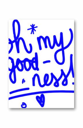 Handwritten oh my good-ness! is popping in flat style with star heart doodles on transparent bg