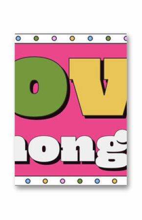 Flat-design sign is displaying colorful letters with lights and hearts on transparent background