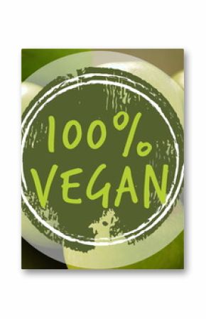 Image of 100 percent vegan text banner against close up of green apples