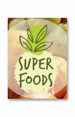 Super foods text banner against close up of fruit basket