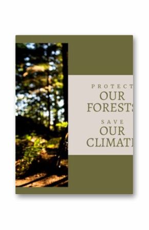 Composite of protect our forests and save our climate text and defocused trees in woods