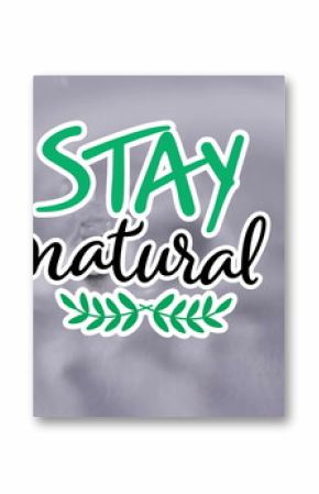 Image of stay natural text over water droplets on grey background