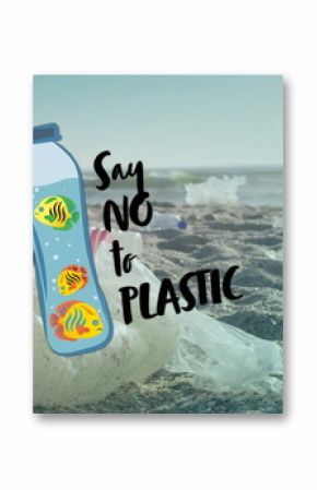 Image of say no to plastic text and bottle with fish over rubbish on beach