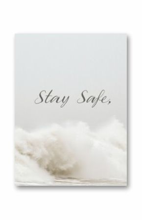 Dramatic Stormy Sea with Huge Waves Crashing and Text Stay Safe Emphasizing Storm Preparedness