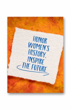 Honor women's history, inspire the future, inspirational handwriting on art paper.