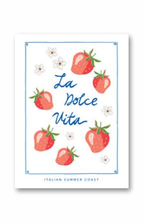 Red strawberries, flowers, blue line frame, white background. Print for t shirt, poster, text La Dolce Vita. Vector illustration. Italian summer coast design
