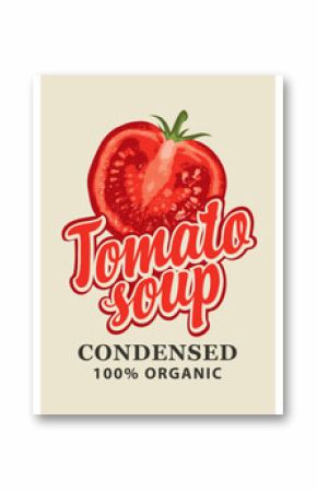 Labels for a condensed tomato soup in retro style. Set of vector labels or banners for organic tomato soup with the image of a cut half tomato and inscriptions