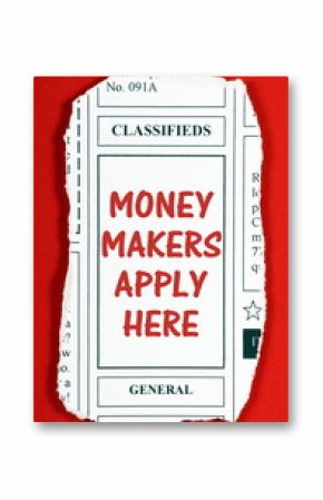 Money Makers Apply Here Classified advert in a   newspaper