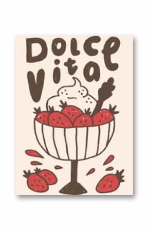La Dolce Vita Food Poster with Lettering. Mediterranean Hand drawn Sweet Dessert with handwritten Quote Phrase. Nostalgic and carefree moments. Sketch vector illustration