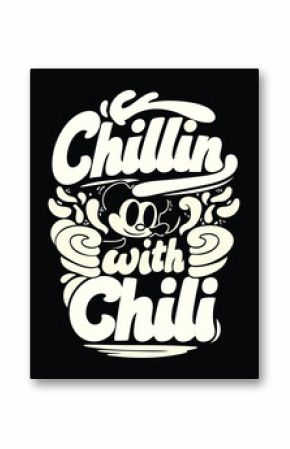 T-shirt Design for Retro Cartoon Typography Design Featuring the Words "Chillin with Chili" Accompanied by a Cartoon Mouse, Cream Color on Black
