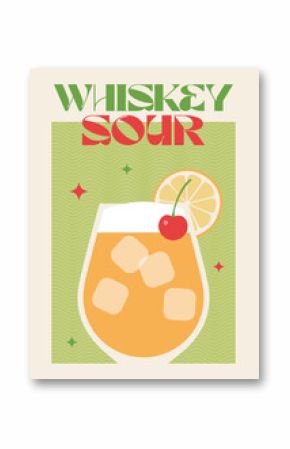 Poster drink. Cocktail art. Whiskey Sour. Retro posters with alcohol cocktails. 90s 80s 70s groovy posters. Modern trendy print. Drink with fruit and ice.