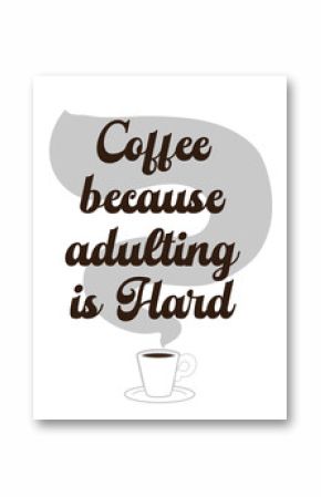 Coffee quotes design. Use it for package, card or media advertisement creation. Vector illustration.