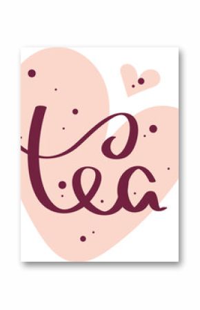 tea lettering and heart