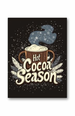 A black and white drawing of a hot chocolate cup with snowflakes and the words "Hot Cocoa Season" written below it.Generative ai illustration.