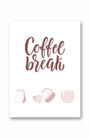 Coffee shop poster design with lettering phrase "Coffee break" and coffee attributes.
