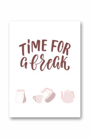 Coffee shop poster design with lettering phrase "Time for a break" and coffee attributes.