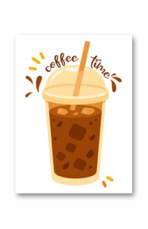 Cute cartoon illustration of an Iced Latte in a plastic cup with straw and handwritten lettering "coffee time"Cozy modern design for cafe posters, prints, stickers and summer beverage themes