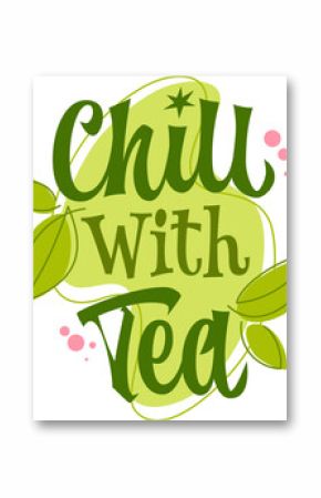 Chill With Tea. The lettering features playful typography with a retro flair, complemented by decorative elements like leaves. The color palette includes green and soft pastel tones.