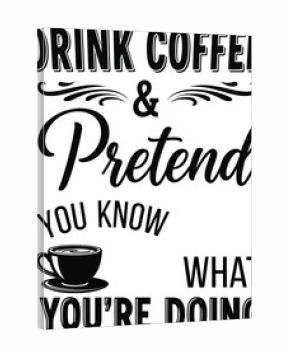 Drink Coffee Pretend You Know Text with Decorative Swirls on Transparent Background