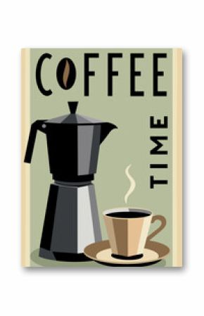 Coffee time. Vector poster in retro style with coffee pot and coffee cup