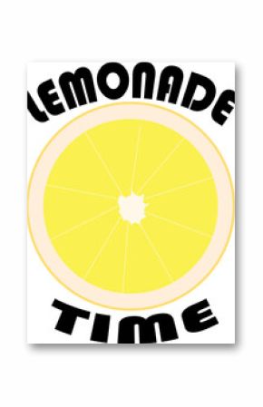 Lemonade time - lettering with lemon label. Vector illustration isolated