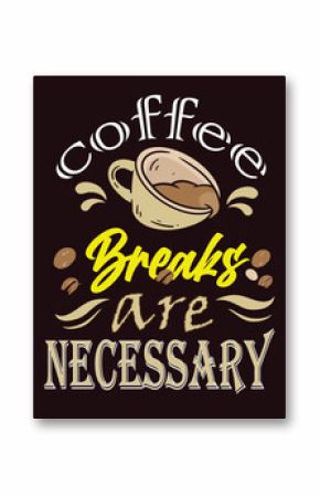 Coffee breaks t-shirt design. Coffee typography t shirt design, Coffee quotes lettering