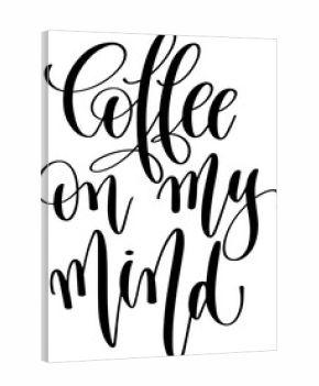 hand lettering inscription text: coffee on my mind