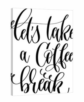 let's take a coffee break - hand lettering inscription text