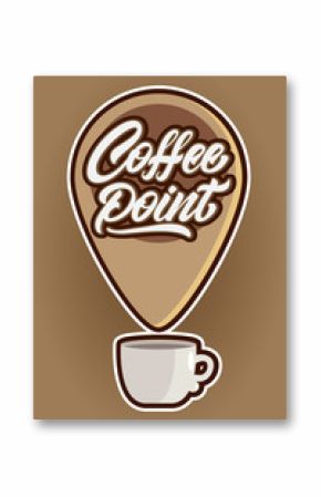 Coffee point in lettering style with cup illustration. Emblem or logo. Vector illustration design.