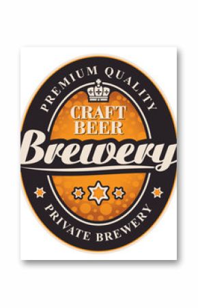 Vector label with the inscription Brewery in retro style. Template beer label oval shapes for the craft beer of the private brewery