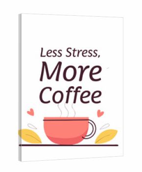 Less Stress More Coffee Coffee House Text Design