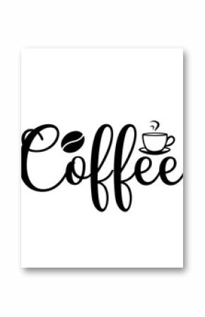 Coffee typography clip art design on plain white transparent isolated background for card, shirt, hoodie, sweatshirt, apparel, card, tag, mug, icon, poster or badge