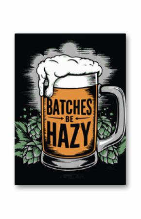 Batches Be Hazy Graphic Design
