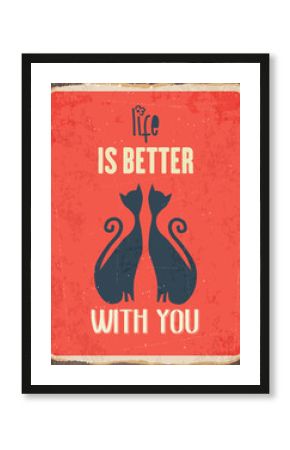 Retro metal sign "Life is better with you"