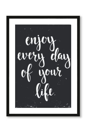 Ciesz się każdym dniem swojego życia.