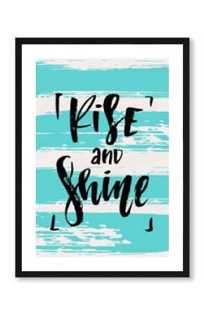 Vector trendy hand lettering poster. Hand drawn calligraphy "rise and shine"  