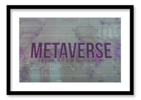 Image of metaverse text, multiple graphs and changing numbers over abstract background