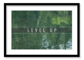 Floating translucent LEVEL UP banner overlaying green lake water, reflecting forest surroundings