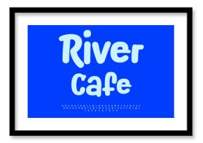 Vector Creative emblem River Cafe. Funny Handwritten Font. Playful Alphabet Letters and Numbers set