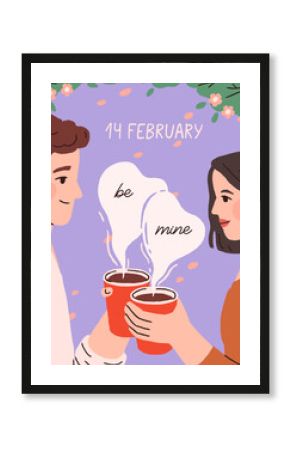 Saint Valentine's day greeting card design. Romantic postcard for 14 February holiday, happy enamored couple with coffee cups, man confessing love, fondness, Be Mine phrase. Flat vector illustration