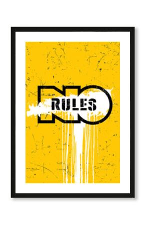 No Rules. Inspiring Typography Motivation Quote Vector Grunge Banner Concept.