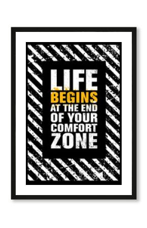 Life Begins At He End Of Your Comfort Zone. Inspiring Typography Creative Motivation Quote Vector Banner.