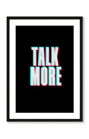 Talk More. Social Motivation Poster Concept
