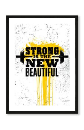 Strong Is The New Beautiful. Strong Workout Gym Motivation Quote Banner On Rough Grunge Background
