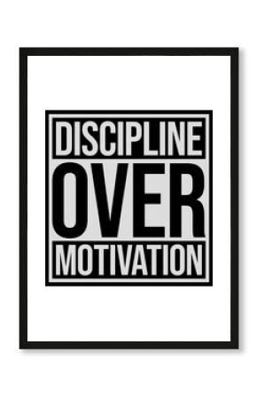 discipline over motivation Zitat 