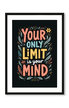 Inspirational typography quotes for gym and fitness, Your Only Limit is your mind, Motivational Quotes