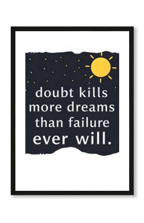 No doubts Motivational quotes. Inspirational quote for your opportunities. Inspiring typography motivation quotes for wall decoration, postcards, posters or brochures