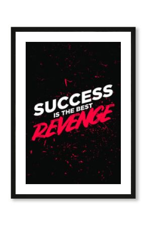 success is the best revenge motivational quotes or saying vector design