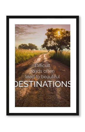 Inspirational and motivation quote on road in nature background with vintage filter.